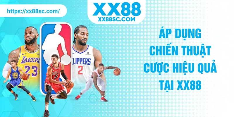 Áp dụng chiến thuật cược hiệu quả tại XX88