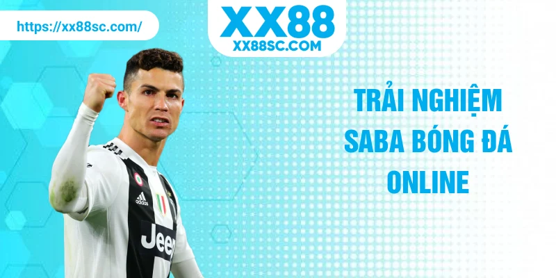 Trải nghiệm SABA bóng đá online