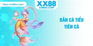 bắn cá tiểu tiên cá