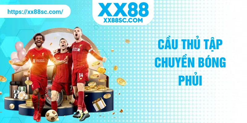 Cầu thủ tập chuyền bóng phủi