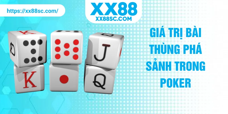 Giá trị bài thùng phá sảnh trong poker