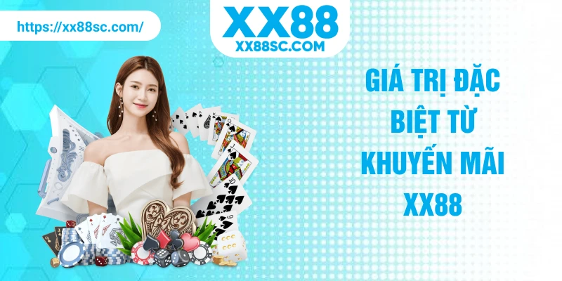 Giá trị đặc biệt từ khuyến mãi XX88