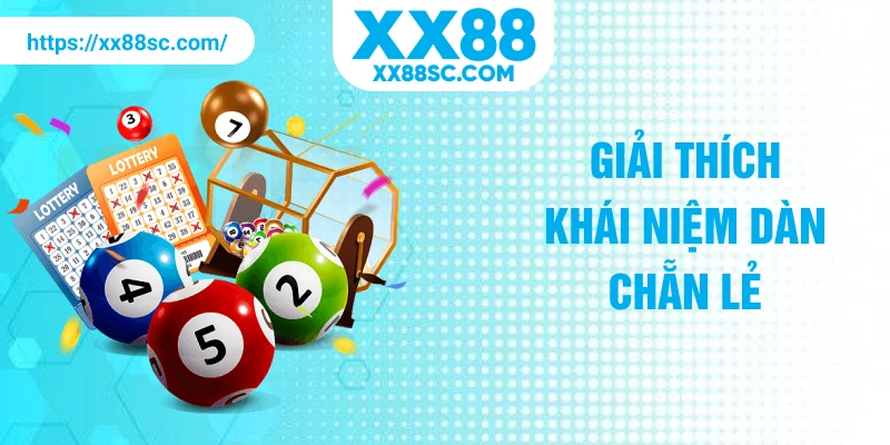 Giải thích khái niệm dàn chẵn lẻ