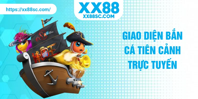 Giao diện bắn cá tiên cảnh trực tuyến