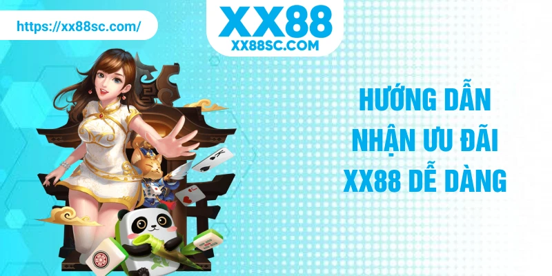 Hướng dẫn nhận ưu đãi XX88 dễ dàng
