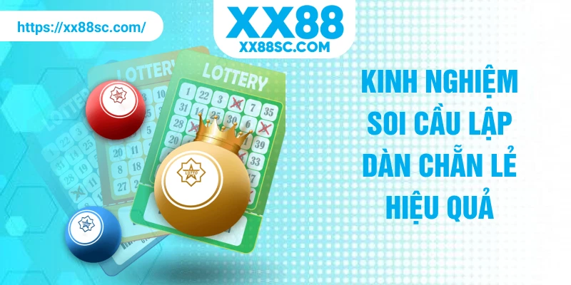 Kinh nghiệm soi cầu lập dàn chẵn lẻ hiệu quả