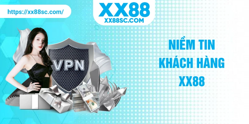 Niềm tin khách hàng XX88