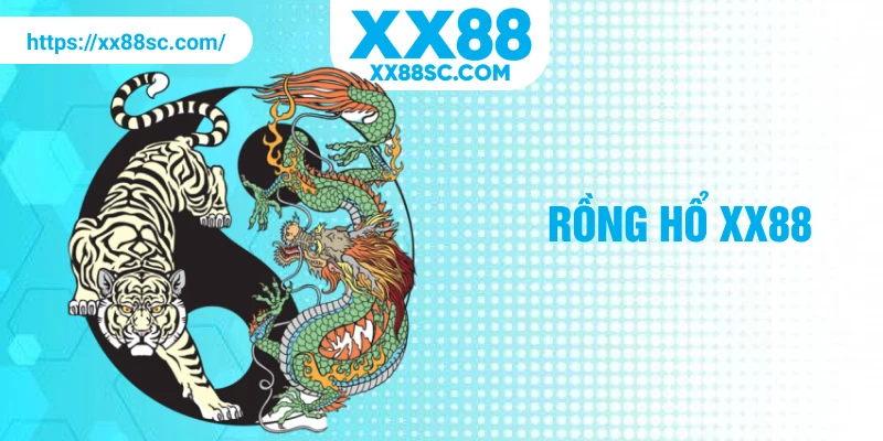 rồng hổ xx88