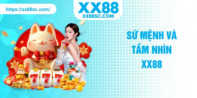 Sứ mệnh và tầm nhìn XX88
