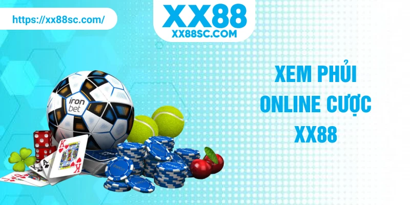 Xem phủi online cược XX88